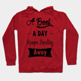 A Book A Day Keeps Reality Away Hoodie